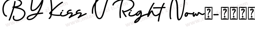 BY Kiss U Right Now英字体转换